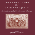 J. H. D. Scourfield - Texts and Culture in Late Antiquity. Inheritance, Authority, and Change (Retail)