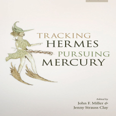 John F. Miller, Jenny Strauss Clay - Tracking Hermes, Pursuing Mercury (Retail) John F. Miller, Jenny Strauss Clay - Tracking Hermes, Pursuing Mercury (Retail)