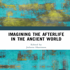 Juliette Harrisson - Imagining the Afterlife in the Ancient World (Retail) Juliette Harrisson - Imagining the Afterlife in the Ancient World (Retail)