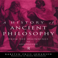 Karsten Friis Johansen - A History of Ancient Philosophy. From the Beginning to Augustine [Retail]