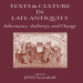 J. H. D. Scourfield - Texts and Culture in Late Antiquity. Inheritance, Authority, and Change (Retail)