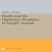 James J. O_Hara - Death and the Optimistic Prophecy in Vergil_s AENEID (Princeton Legacy Library) (Retail)
